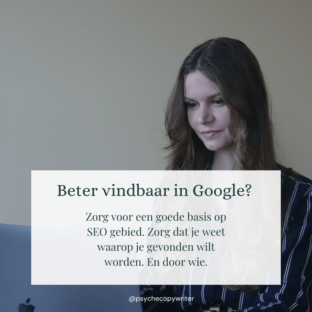 Beter vindbaar? Een groter bereik? Psyche Copywriter & SEO Specialist